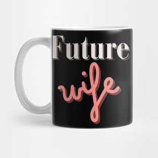 Future Wife Mug